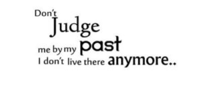 The Past – I Don’t Want To Live There Anymore!